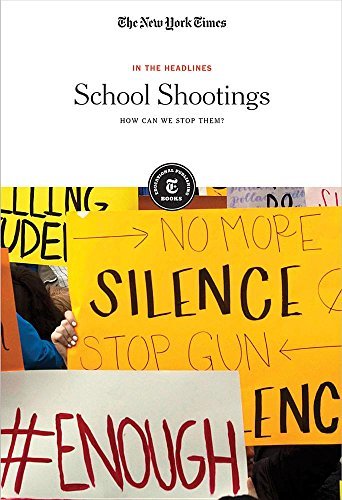 School Shootings: How Can We Stop Them? by The New York Times | Goodreads