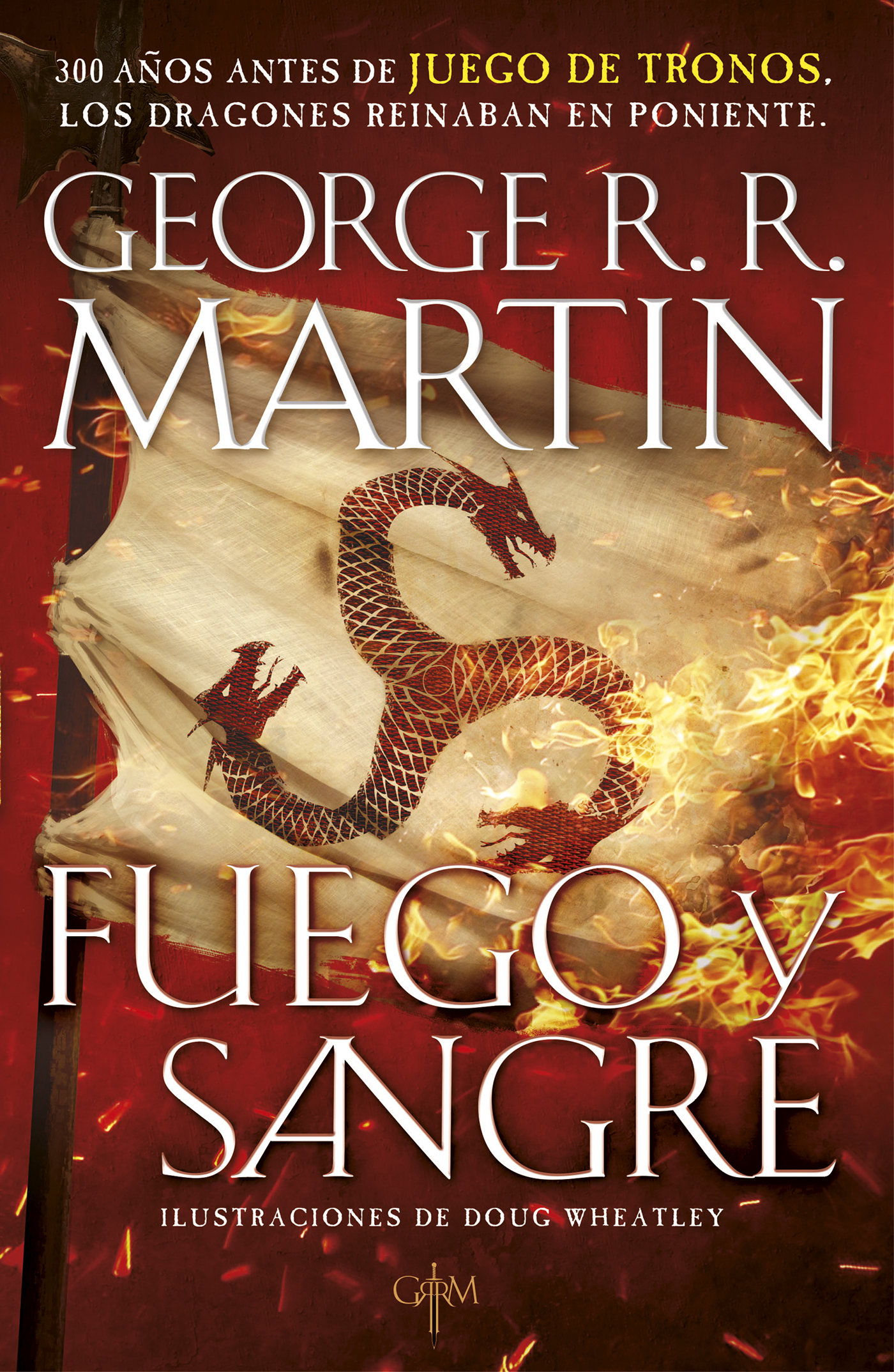 Fuego y sangre  (La historia de los Targaryen, #1)