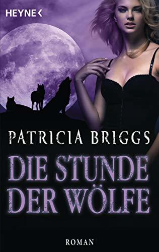 Die Stunde der Wölfe (Alpha & Omega, #5)