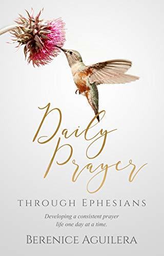 Daily Prayer : Taking up the Shield of Faith: (Praying through Ephesians)