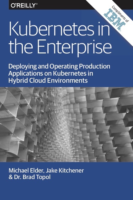 Kubernetes in the Enterprise by Michael Elder | Goodreads
