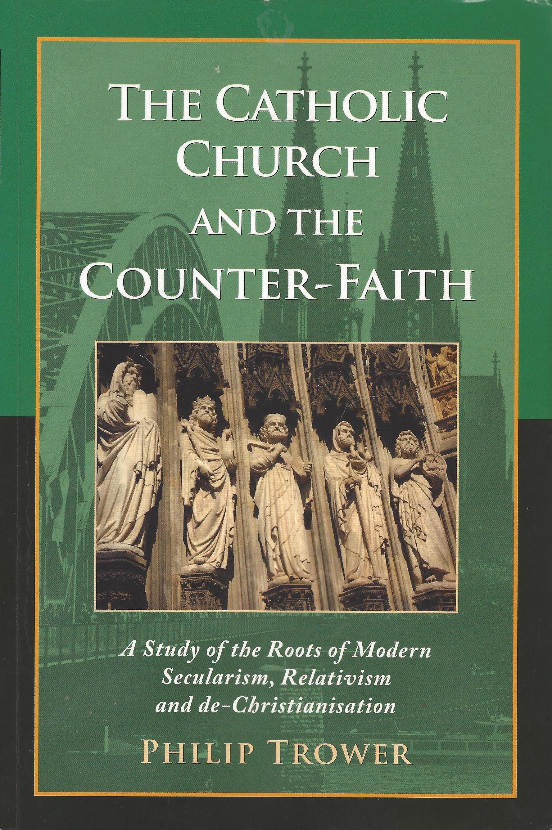 The Catholic Church And The Counter-Faith: A Study of the Roots of ...