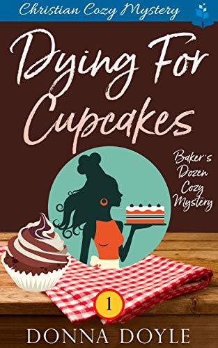 Dying for Cupcakes: Christian Cozy Mystery