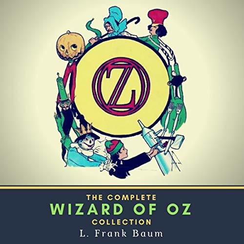 The Complete Wizard of Oz Collection by L. Frank Baum