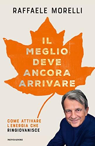 Il meglio deve ancora arrivare: Come attivare l'energia che ringiovanisce