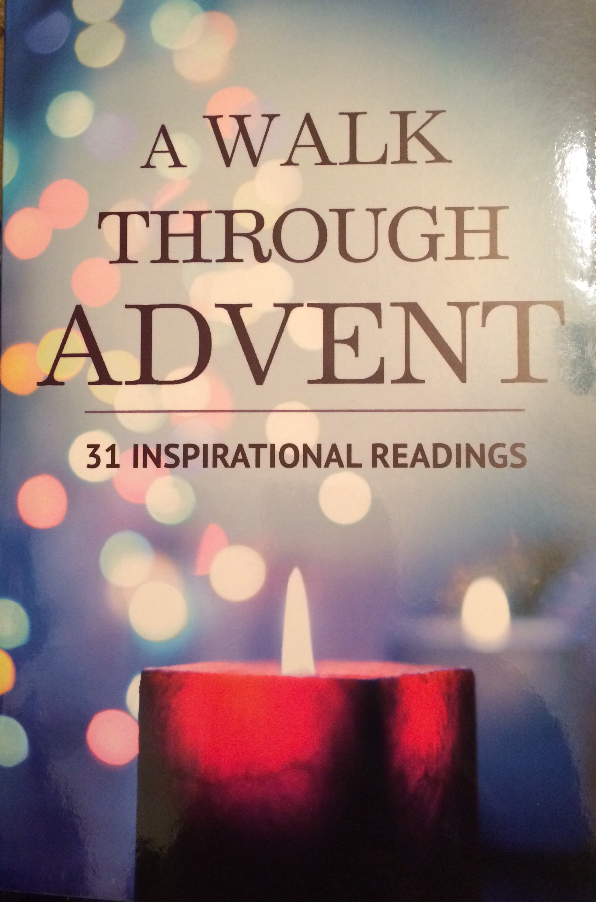 A Walk Through Advent: 31 Inspirational Readings