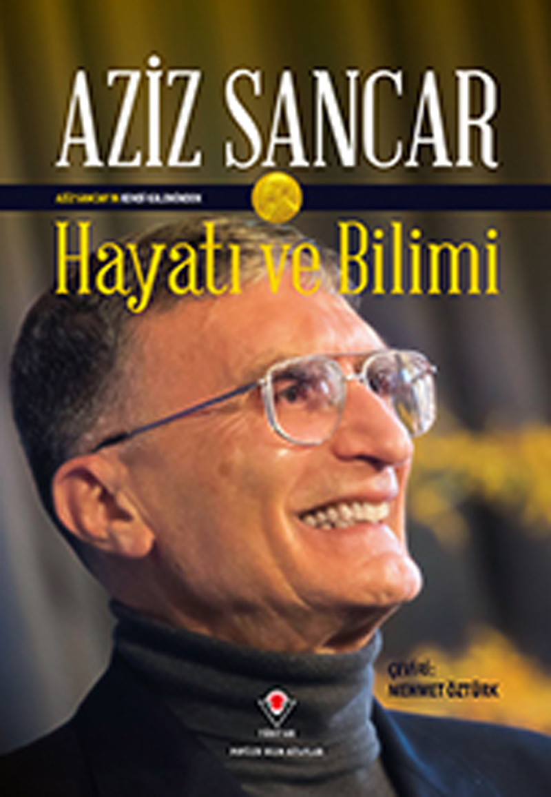 Aziz Sancar'ın Kendi Kaleminden Hayatı ve Bilimi by Aziz Sancar | Goodreads