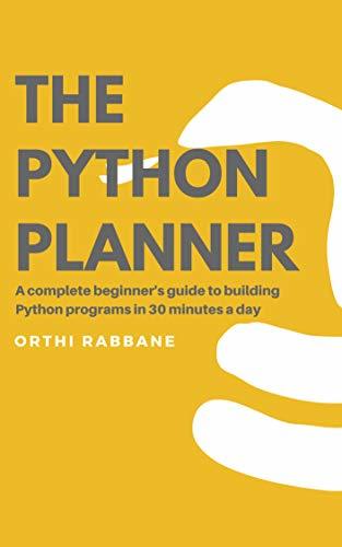 The Python Planner (2023): A complete beginner's guide to building ...