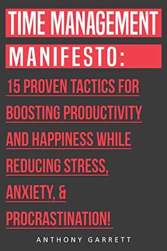 Time Management Manifesto: 15 Proven Tactics For Boosting Productivity ...
