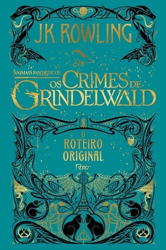 Animais Fantásticos: Os Crimes de Grindelwald - O Roteiro Original