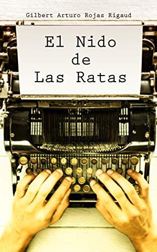 El Nido de las Ratas by Gilbert Arturo Rojas Rigaud | Goodreads