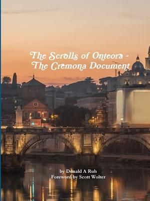The Scrolls of Onteora - The Cremona Document by Donald a Ruh | Goodreads