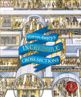 Stephen Biesty's Incredible Cross-Sections by Stephen Biesty