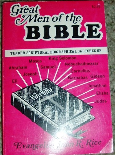 Great Men of the Bible by John R. Rice | Goodreads