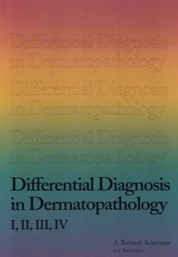 Differential Diagnosis in Dermatopathology by A. Bernard
