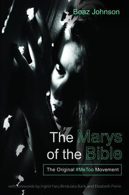 The Marys of the Bible: The Original #MeToo Movement