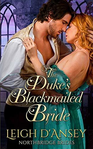 The Duke's Blackmailed Bride: A short Regency Romance