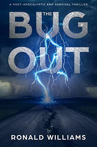 The Bug Out: A Post-Apocalyptic EMP Survival Thriller by Ronald ...