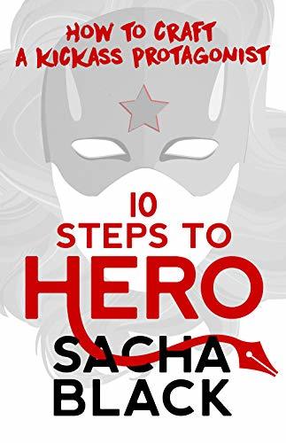 10 Steps to Hero: How to Craft a Kickass Protagonist