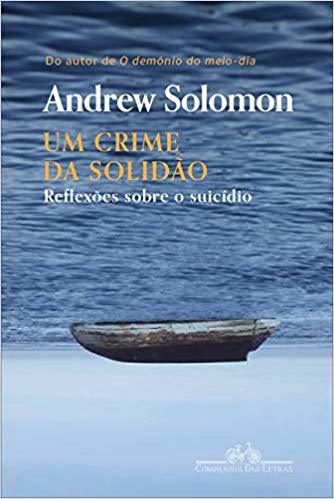 Um Crime da Solidão - Reflexões Sobre o Suicídio