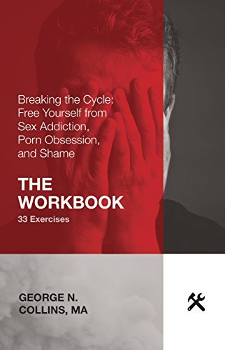 Breaking the Cycle: Free Yourself from Sex Addiction, Porn Obsession ...
