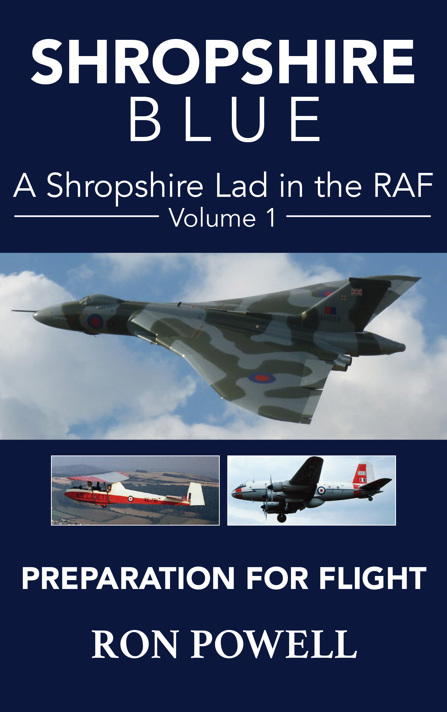 Shropshire Blue: A Shropshire Lad in the RAF, Volume 1, Preparation For Flight
