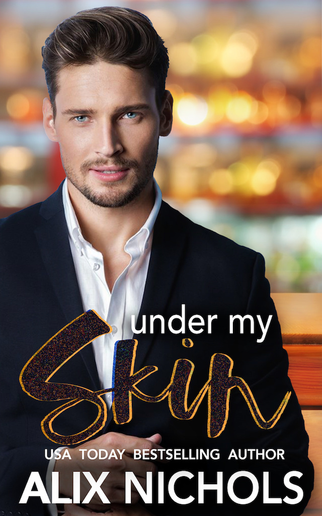 Under My Skin (La Bohème, 4) by Alix Nichols Goodreads