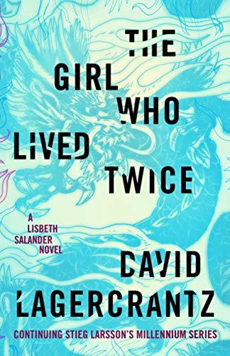 The Girl Who Lived Twice (Millennium, #6)