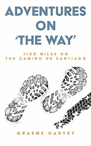 Adventures on 'The Way': 1100 miles on the Camino de Santiago