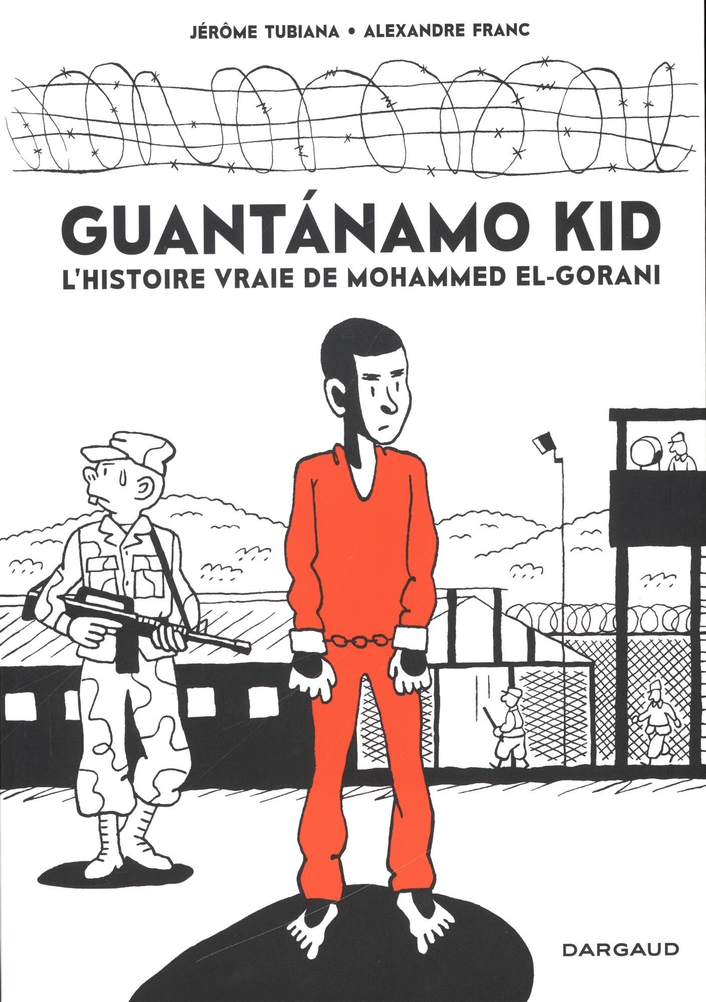 Guantánamo Kid - L'histoire vraie de Mohamed El-Gorani