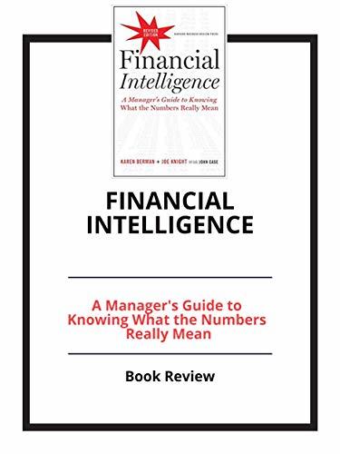 Financial Intelligence, Revised Edition: A Manager's Guide to Knowing What the Numbers Really Mean: Book Review