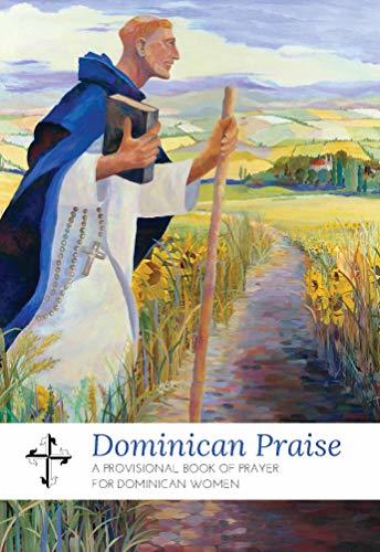 Dominican Praise: A Provisional Book of Prayer for Dominican Women by ...