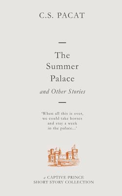 The Summer Palace and Other Stories (Captive Prince Short Stories #1-4)