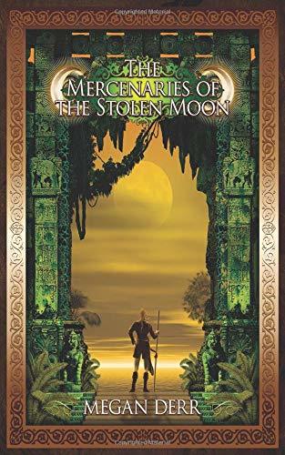 The Mercenaries of the Stolen Moon (Tales of the High Court, #4)
