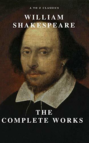William Shakespeare: The Complete Works (Illustrated)