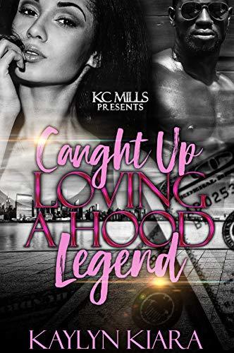 Caught Up Loving A Hood Legend book cover