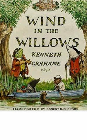 The Wind in the Willows (Annotated) by Kenneth Grahame | Goodreads