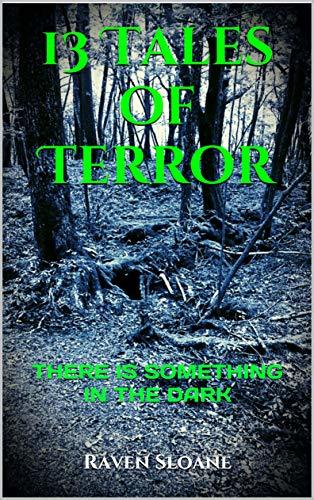 13 Tales of Terror: There is Something in the Dark