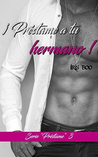 Préstame a tu hermano: Serie Préstame 3