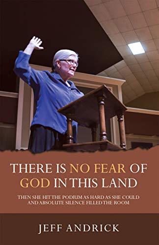 There Is No Fear of God in This Land by Jeff Andrick | Goodreads