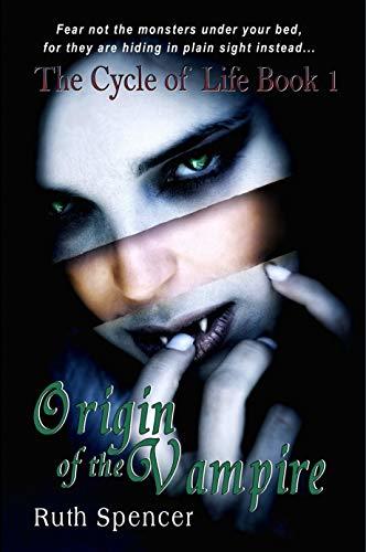 Origin of the Vampire (The Cycle of Life Book 1) by Ruth Spencer ...