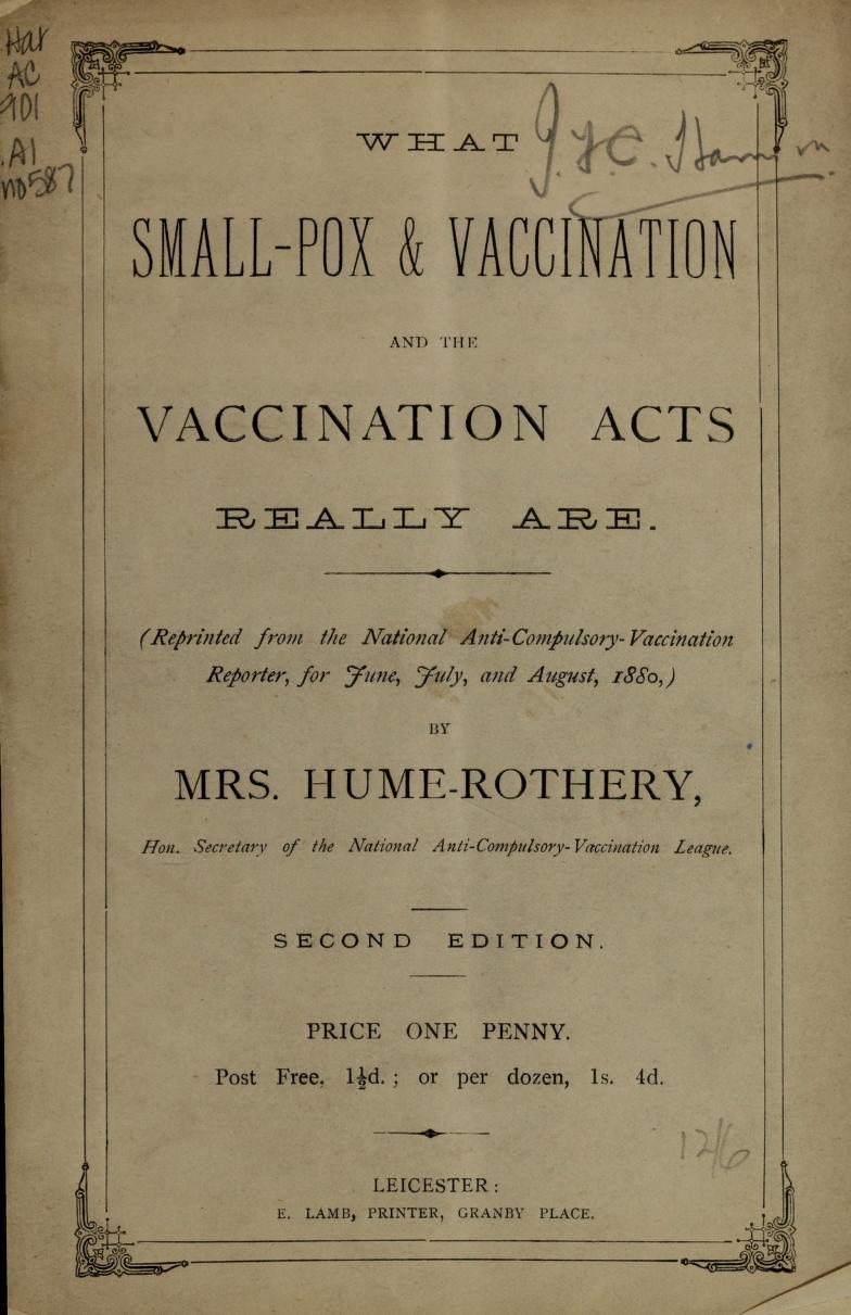 What Small-Pox and Vaccination and the Vaccination Acts Really Are: 2nd ...