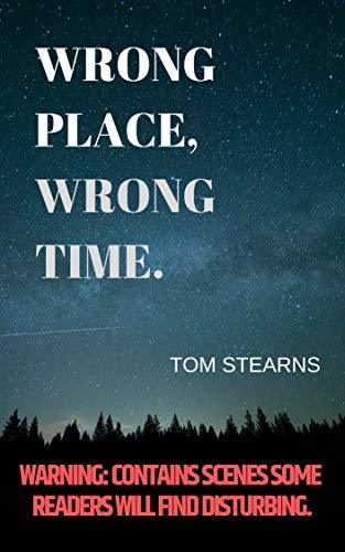 Wrong Place, Wrong Time: A violent thriller