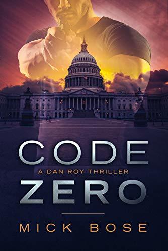 Code Zero (Dan Roy, #8) by Mick Bose | Goodreads