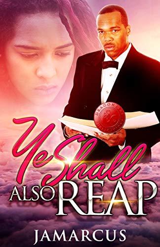 Ye Shall Also Reap... by Jamarcus | Goodreads