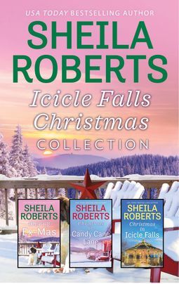 Icicle Falls Christmas Collection: An Anthology by Sheila Roberts | Goodreads