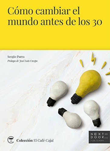 Cómo cambiar el mundo antes de los 30 (El Café Cajal nº 4) book cover