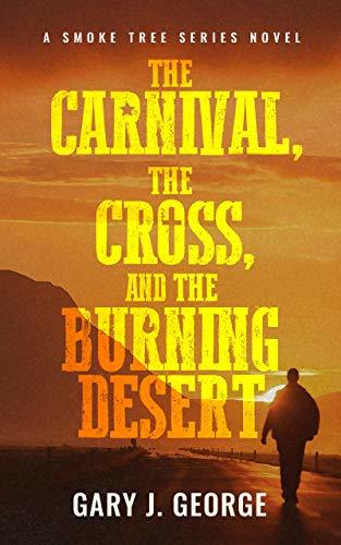 The Carnival, The Cross, and the Burning Desert