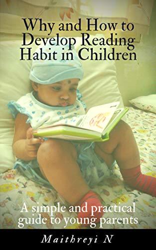 Why and How to develop reading habit in children: A simple and ...