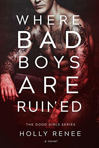 Where Bad Boys are Ruined (Good Girls, #3)